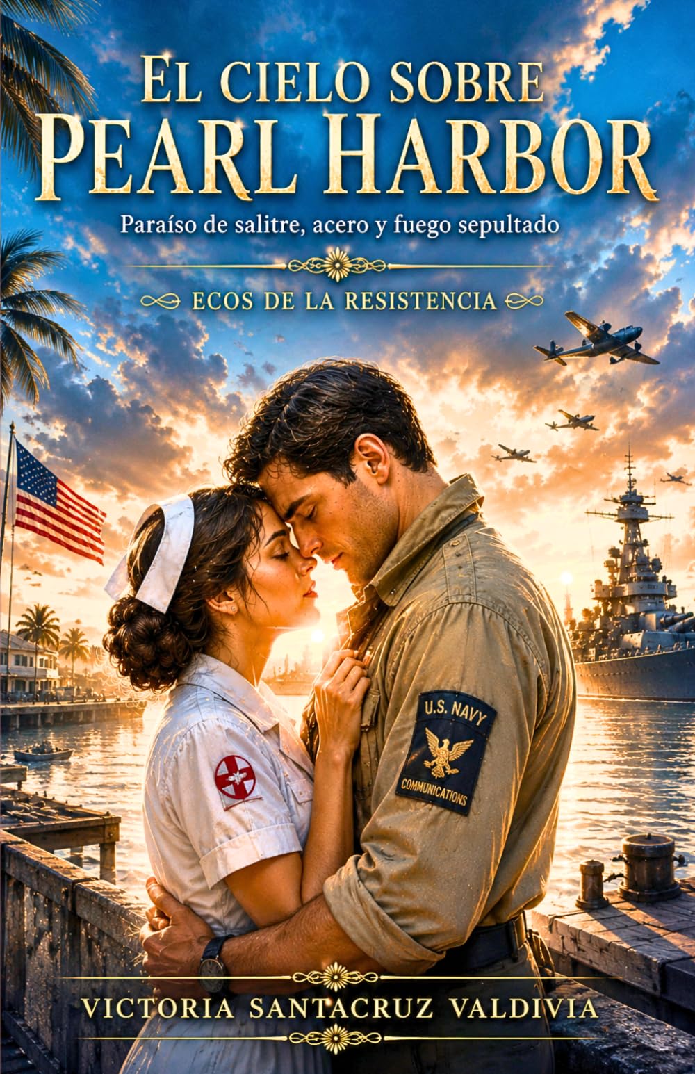 El cielo sobre Pearl Harbor: Novela de romance histórico en la Segunda Guerra Mundial (Ecos de la Resistencia)