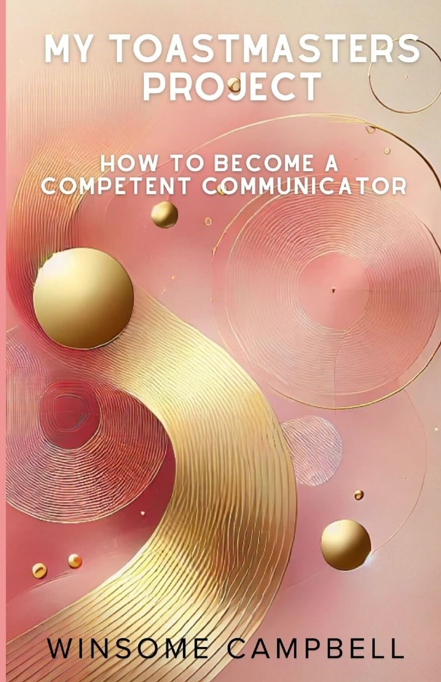 My Toastmasters Project: How to Become a Competent Communicator