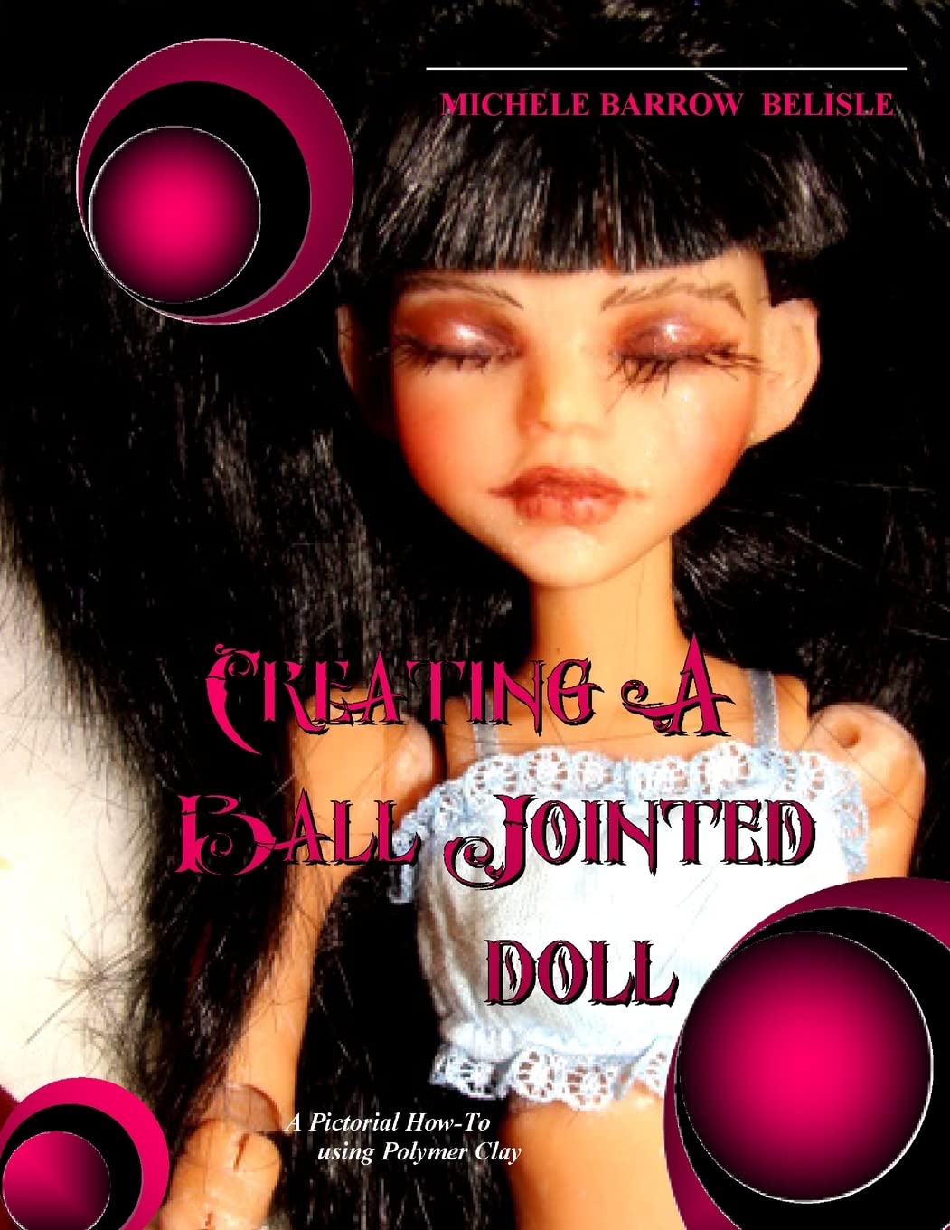 Creating A Ball-Jointed Doll Paperback – Big Book, 18 February 2013