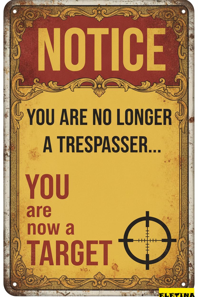 Personalized Sign for Man Cave Notice You Are No Longer A Trespasser - You Are Now A Target Funny Metal Private Property Decorative