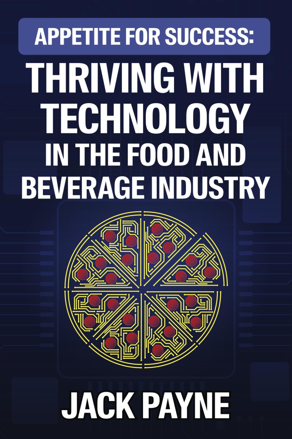 Appetite for Success: Thriving with Technology in the Food and Beverage Industry