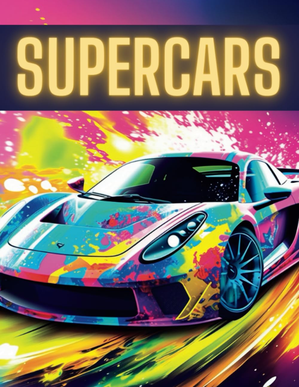 Amazing SuperCars: Coloring Book: Immerse Yourself in the World of Stunning High-Performance Machines | Grayscale | For Adults and Teens