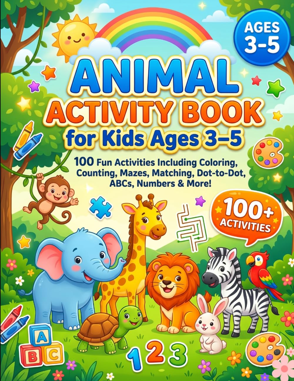Animal Activity Book for Kids Ages 3–5: Learn Counting, ABCs, Matching, Mazes, Coloring, Spot the Difference, Dot-to-Dot & More!