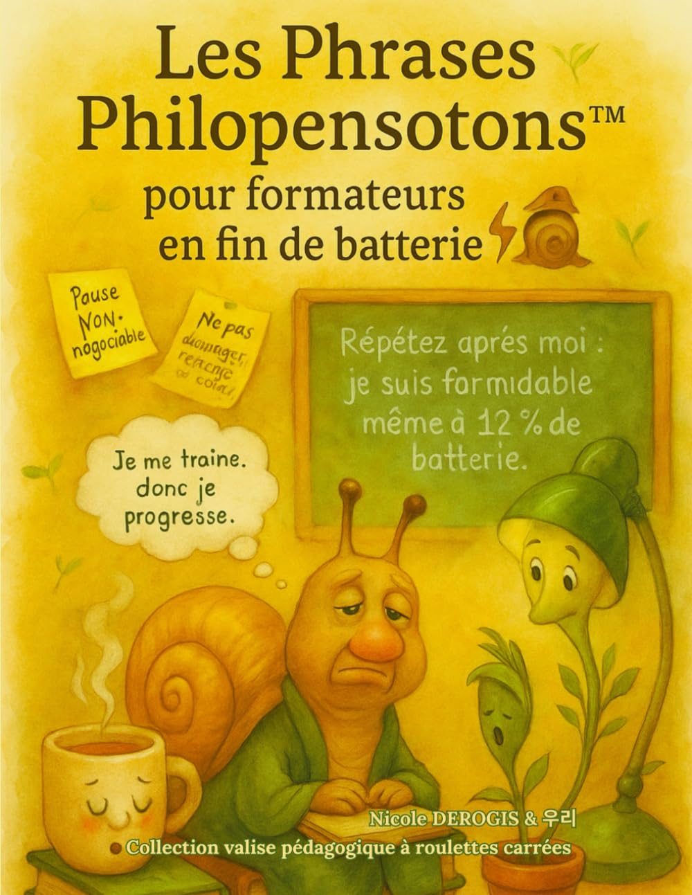 Les Phrases Philopensotons: Pour Formateur en fin de Batterie (La Valise Pédagogique à roulettes carrées)