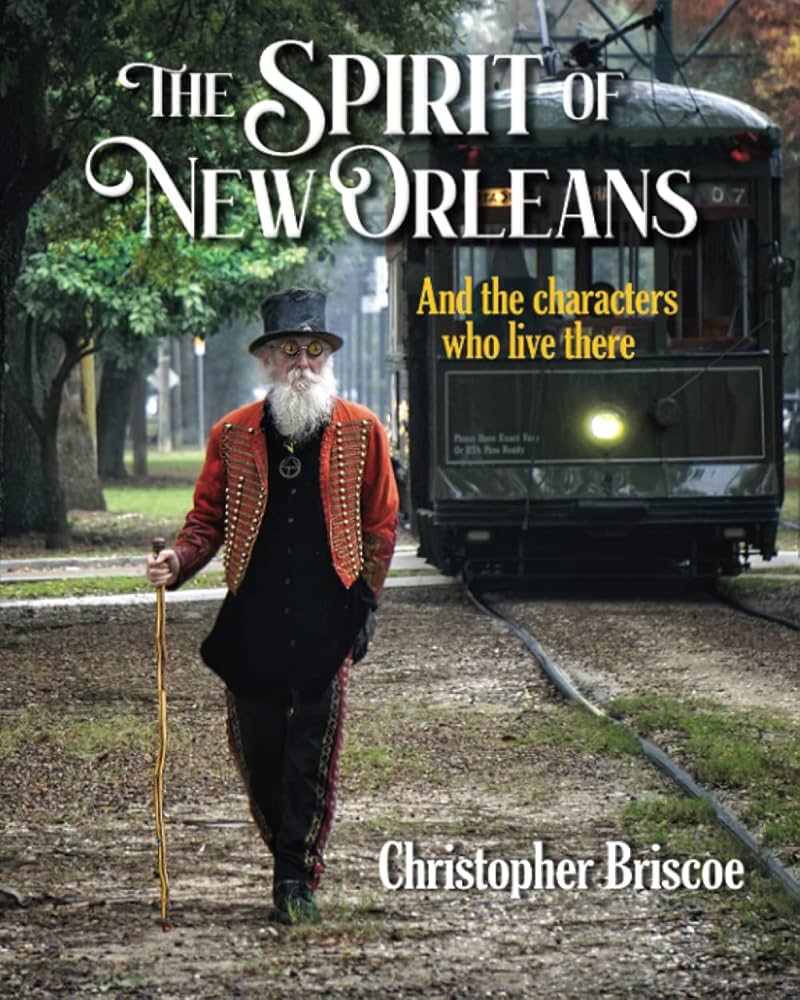 The Spirit of New Orleans: and the Characters Who Live There