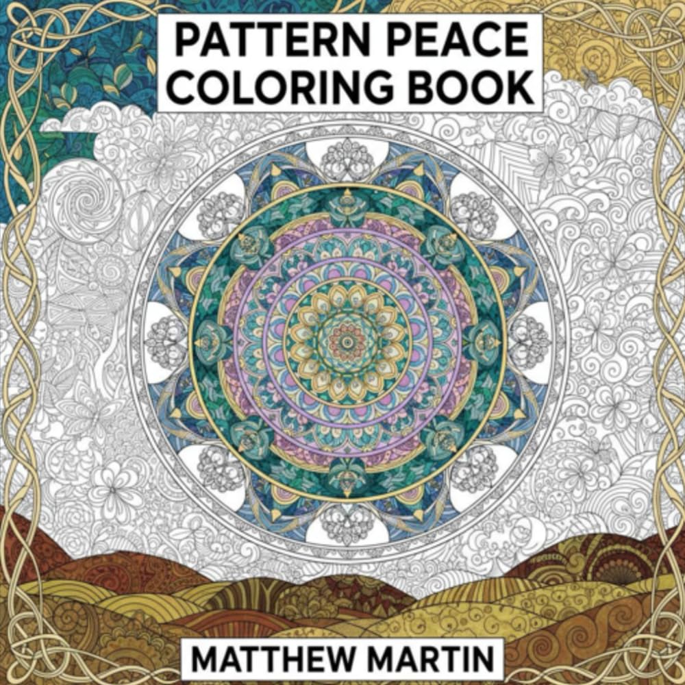 Pattern Peace Coloring Book: A Sacred Geometry Coloring Book for Stress Relief & Mindful Creativity