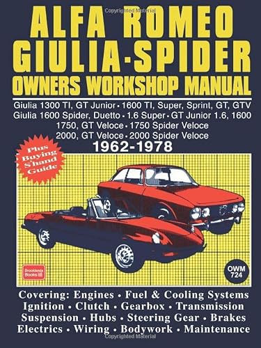 Alfa Romeo Giulia Spider 1962-1978 Owners Workshop Manual: Easy to Use, Fully Illustrated, Comprehensive Guide to Repair and Maintenance