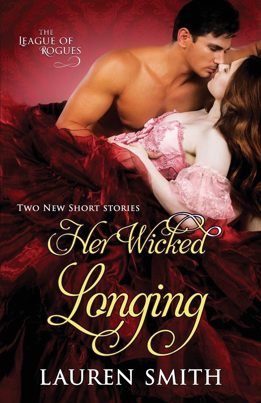 Her Wicked Longing: Two Short Historical Romance Stories: 5 (The League of Rogues)