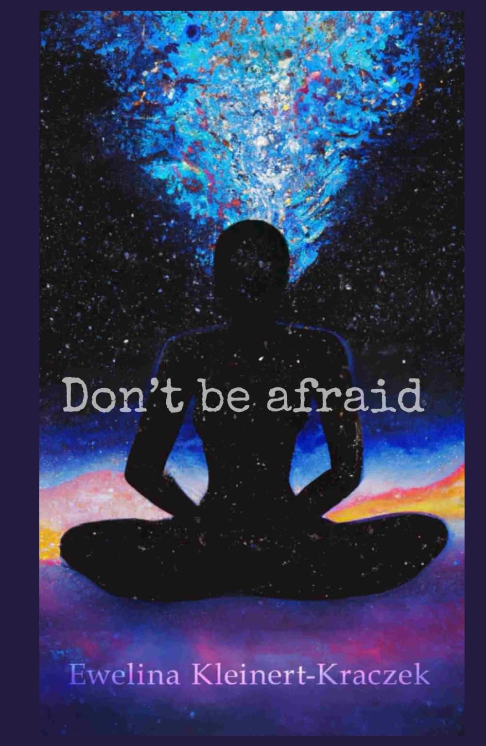 Don't be afraid: Finding Freedom from Fear and Anxiety