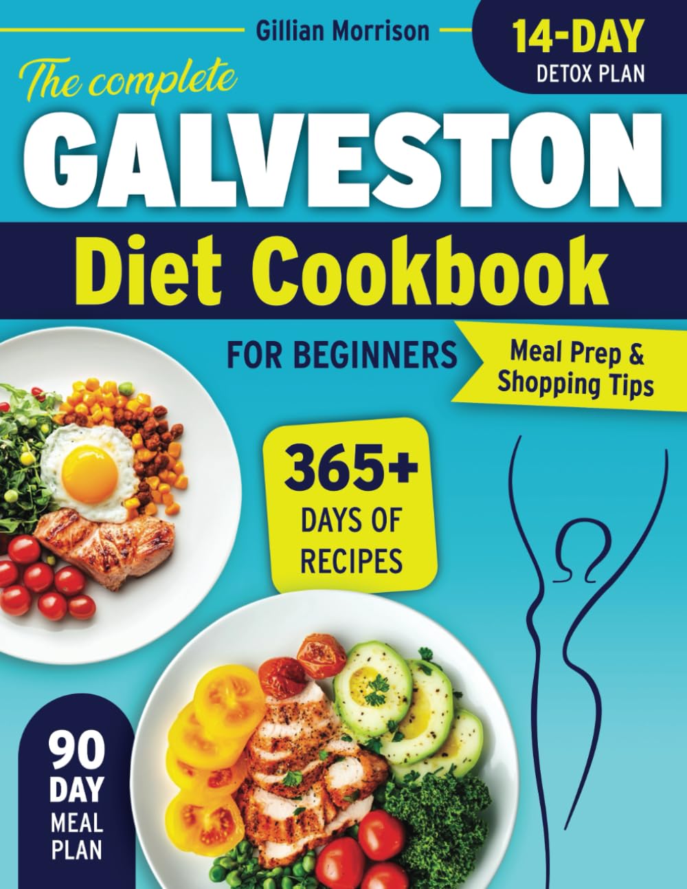 The Complete Galveston Diet Cookbook for Beginners: Simple & Nourishing Anti-Inflammatory Recipes to Balance Hormones, Boost Energy, and Shed Stubborn Weight—Without Complicated Diets or Bland Food