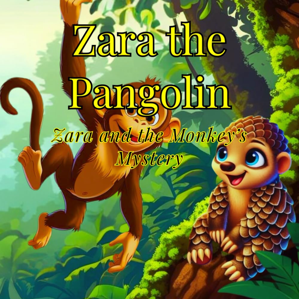 Zara the Pangolin: Zara and the Monkey’s Mystery