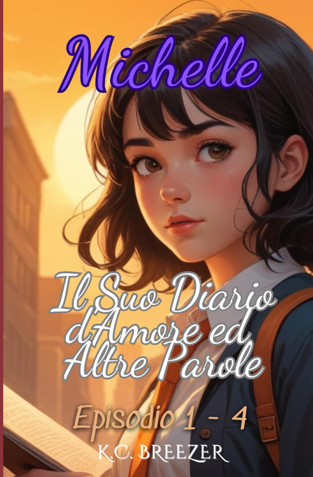 Collezione dei Episodi: 1 - 4 (Michelle, ed il Suo Diario d'Adolescente, d'Amore ed Altre Parole.)