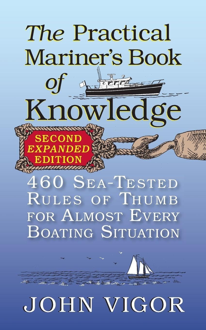 The Practical Mariner's Book of Knowledge, 2nd Edition: 460 Sea-Tested Rules of Thumb for Almost Every Boating Situation (INTERNATIONAL MARINE-RMP)