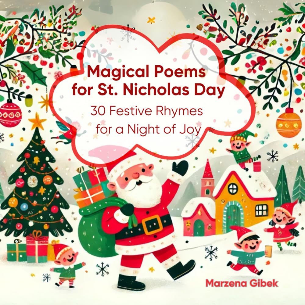 Magical Poems for St. Nicholas Day: 30 Festive Rhymes for a Night of Joy (Rhyming Poems for Every Occasion)