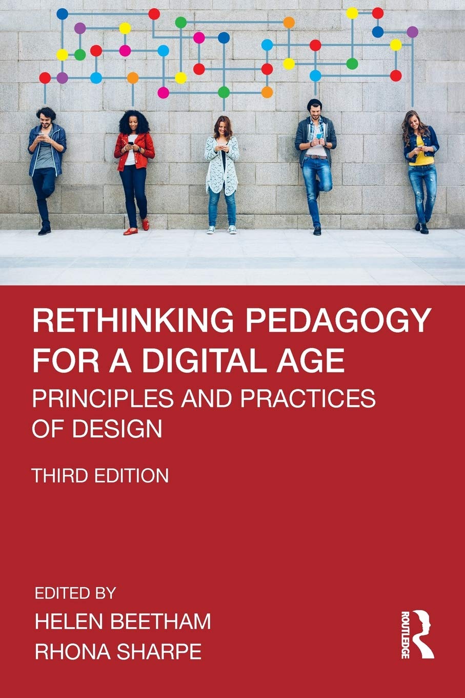 Rethinking Pedagogy for a Digital Age: Principles and Practices of Design Paperback – Illustrated, 12 July 2019