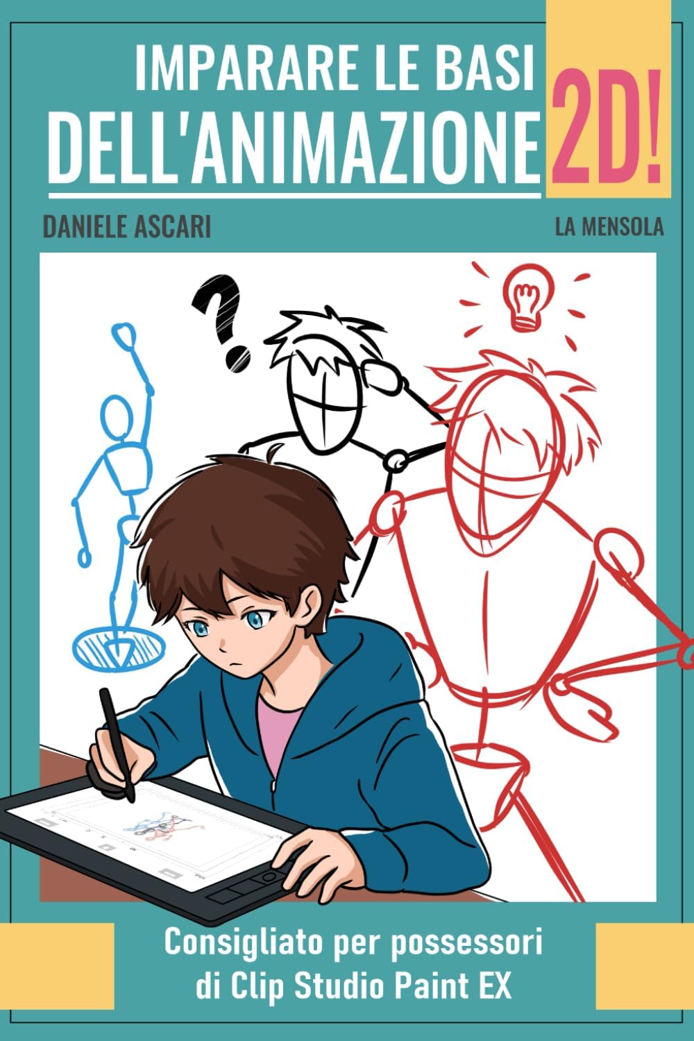 Imparare le basi dell'animazione 2D!: Consigliato per possessori di Clip Studio Paint Ex (Italian Edition)