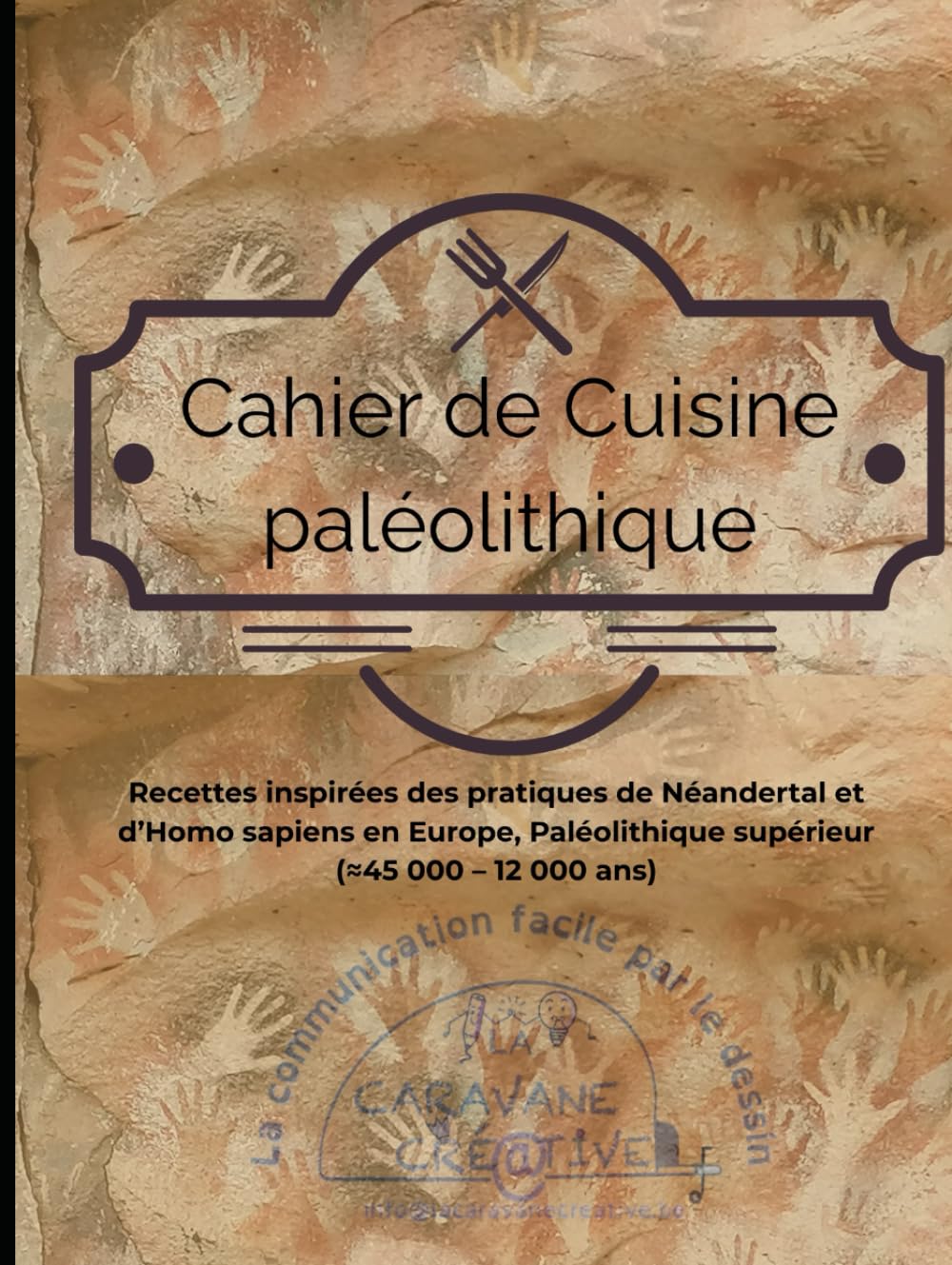 La Cuisine au Paléolithique : Recettes Préhistoriques, Fiches sur le Paléolithique et Néolithique, Sketchnotes sur le Feu & Jeu Pédagogique à Imprimer: Découvre l’assiette de Cro-Magnon, en jouant !