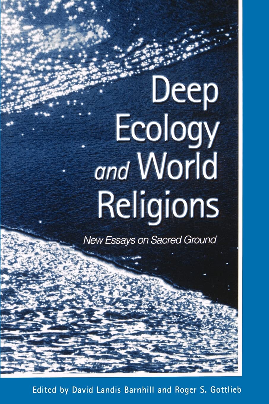 Deep Ecology and World Religions: New Essays on Sacred Ground (Suny Series, Radical Social & Political Theory) (SUNY series in Radical Social and Political Theory)