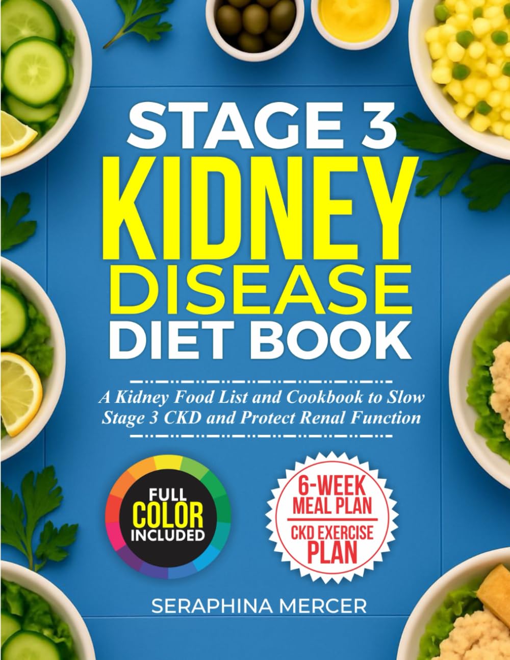 Stage 3 Kidney Disease Diet Book: A Kidney Food List and Cookbook to Slow Stage 3 CKD and Protect Renal Function (diet books for kidney disease)