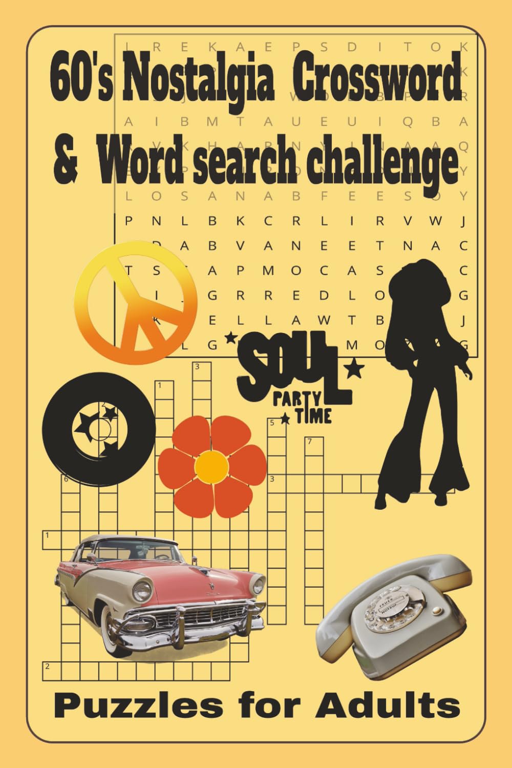 60's Nostalgia Crossword & Word search challenge: 50+ Groovy Puzzles to Celebrate the Music, Movies, and Memories of the Swinging Sixties (Decades of Puzzle books)