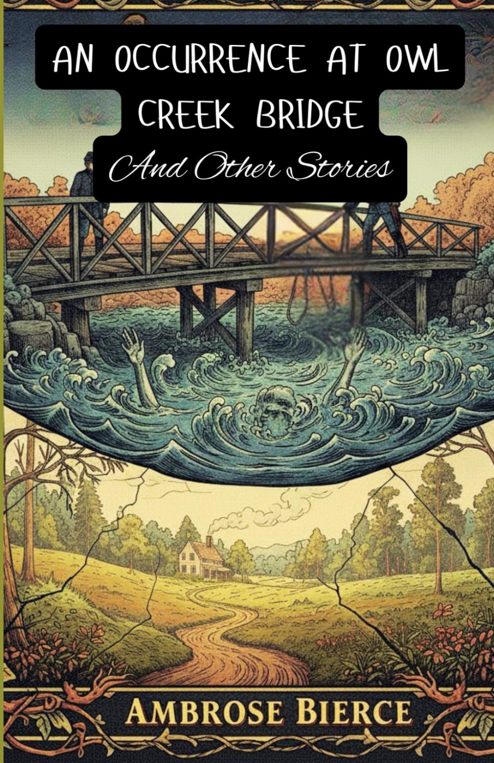 An Occurrence at Owl Creek Bridge And Other Stories