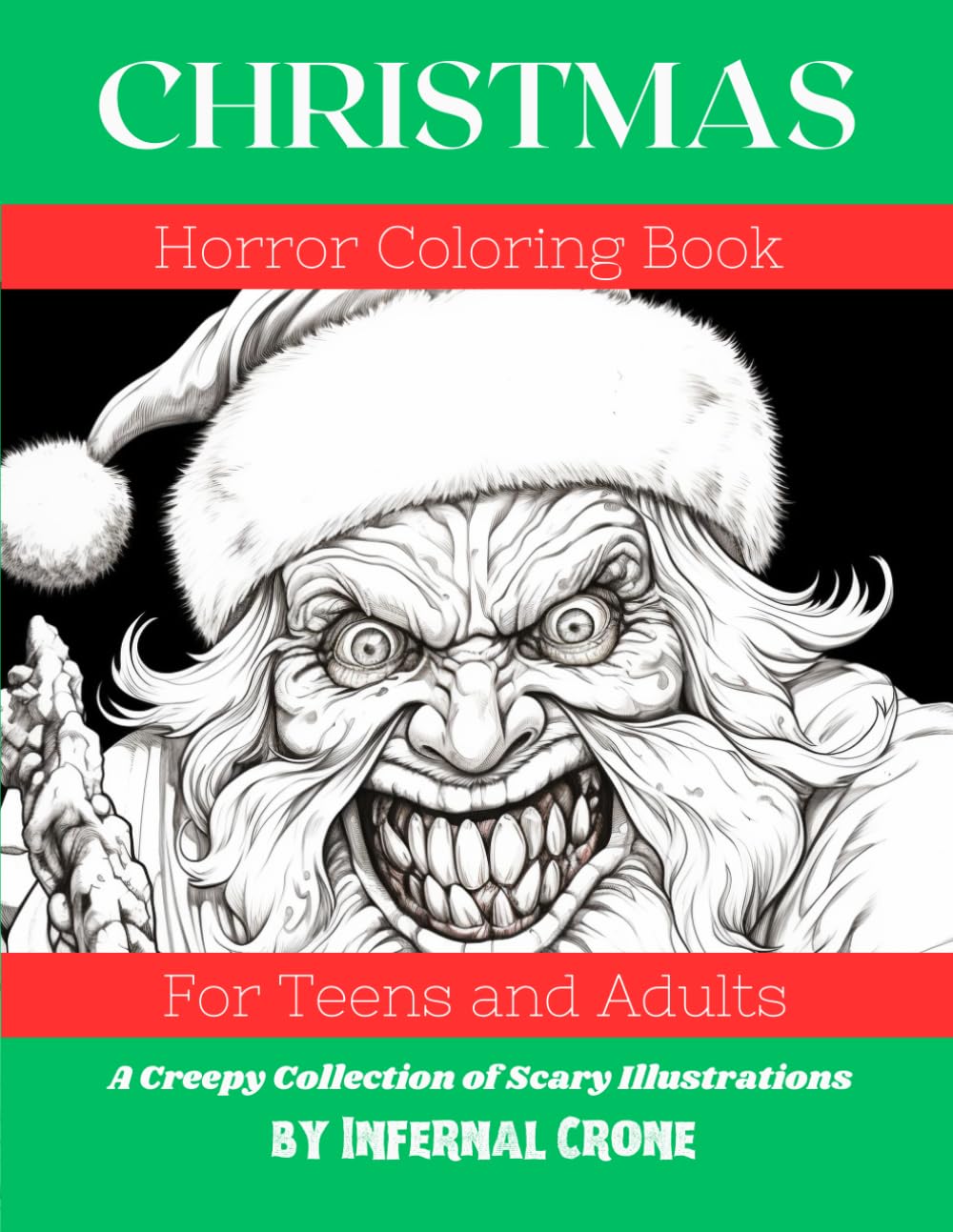 Christmas Horror Coloring Book for Teens and Adults: A Creepy Collection of Scary Illustrations ... (Scary Holiday Coloring Book Series)