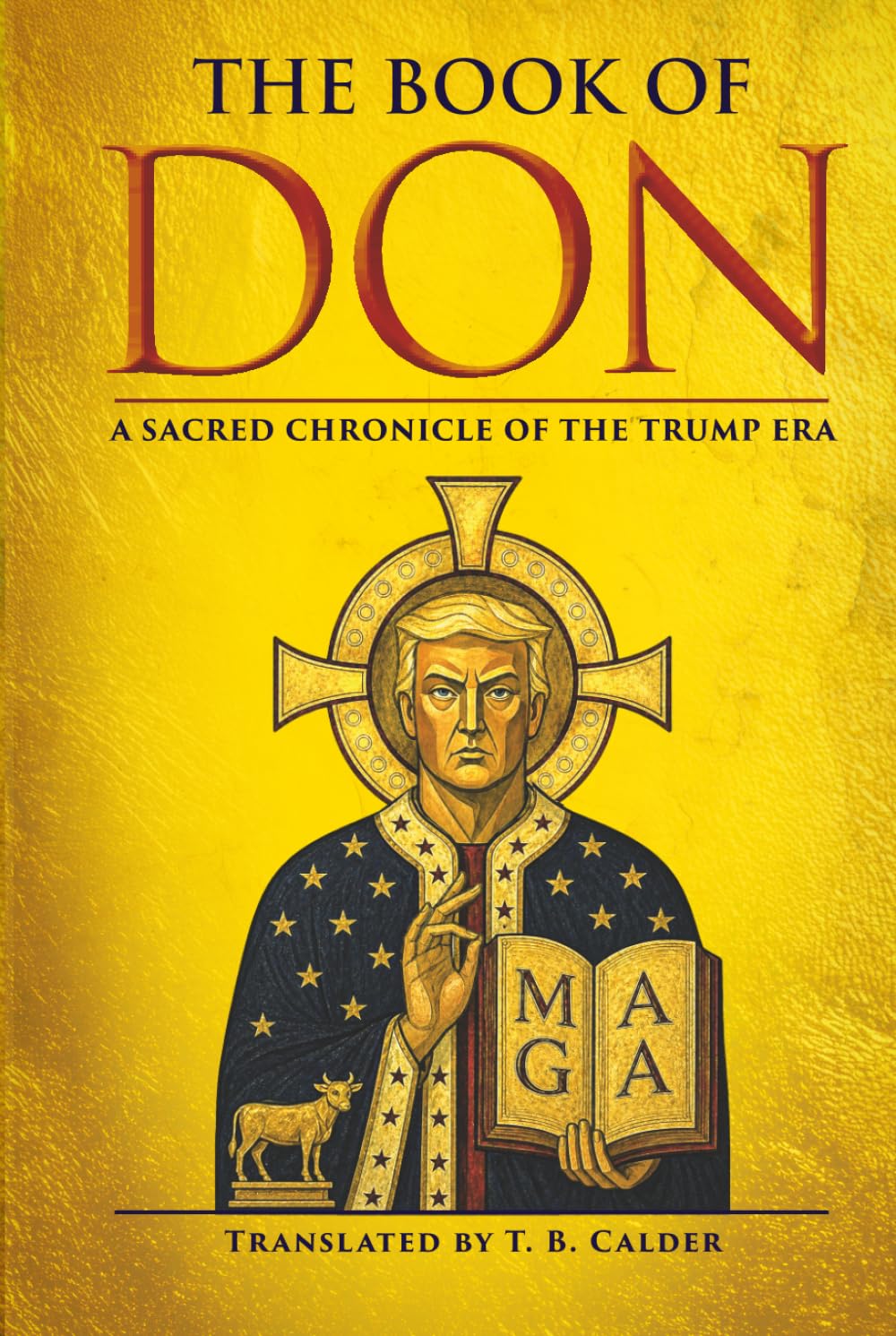 The Book of Don: A Sacred Chronicle of the Trump Era