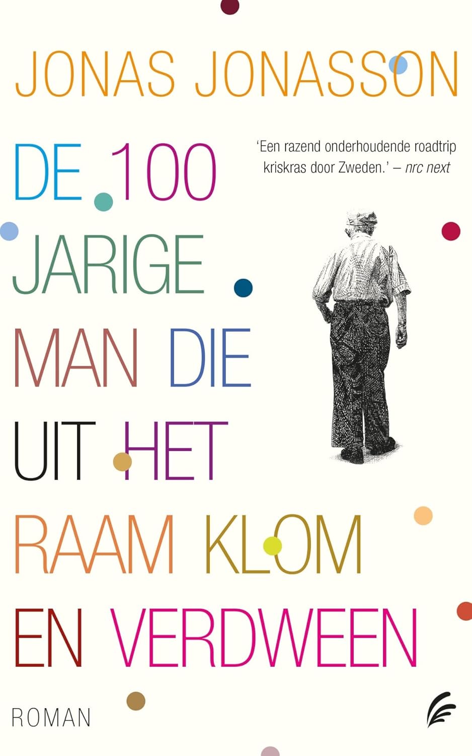 De 100jarige man die uit het raam klom en verdween 9789056726744 Jonas Jonasson
