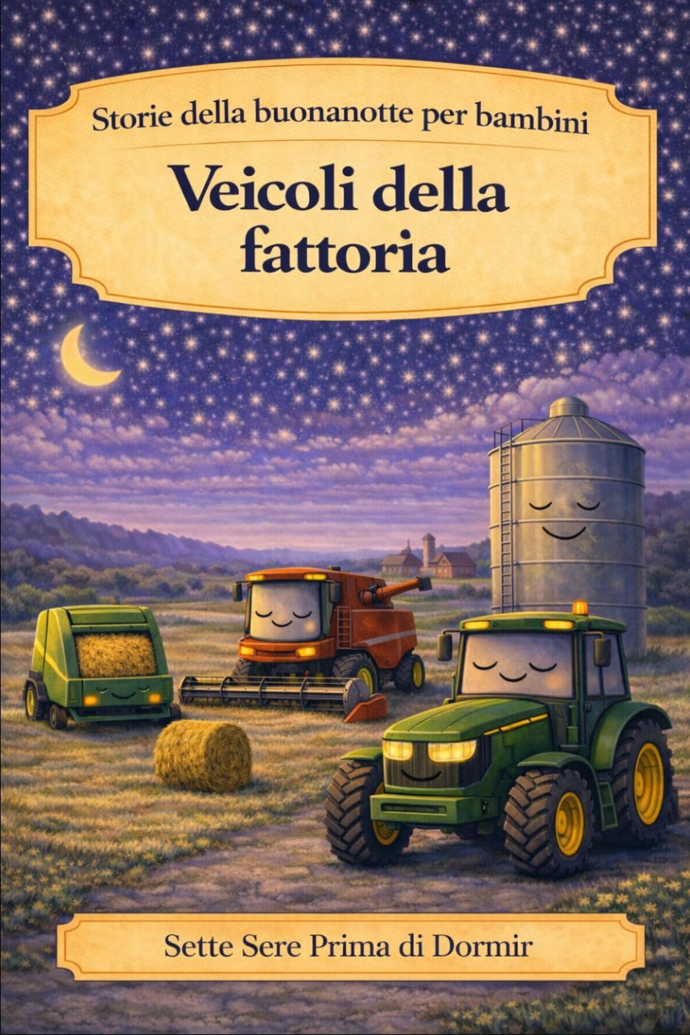 Storie della buonanotte per bambini: Veicoli della fattoria: 9 (Sette Sere prima di Dormire)
