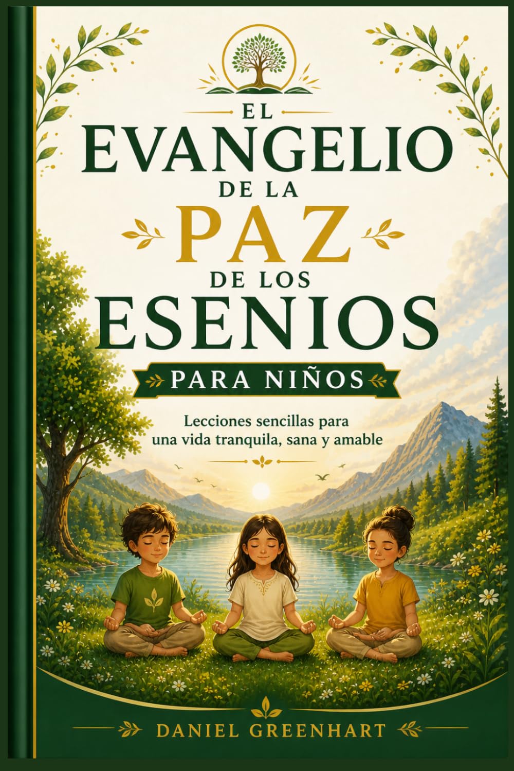 El Evangelio de la Paz de los Esenios para Niños: Lecciones sencillas para una vida tranquila, sana y amable
