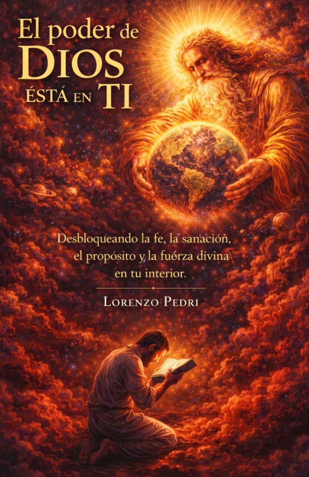 El poder de Dios está en ti: Desbloqueando la fe, la sanación, el propósito y la fuerza divina en tu interior