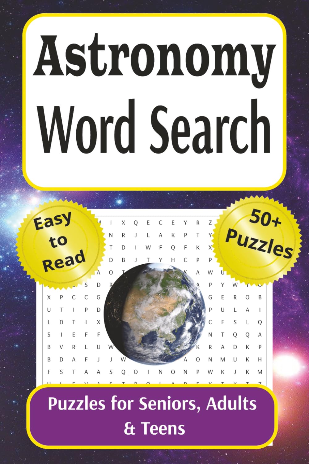 Astronomy Word Search Puzzle Book: Word searches with easy to read print about Astronomy, Astronomical terms, Planets and more | 6x9 inches, 110 pages ... Gift for Vacations, Holidays and Free Times