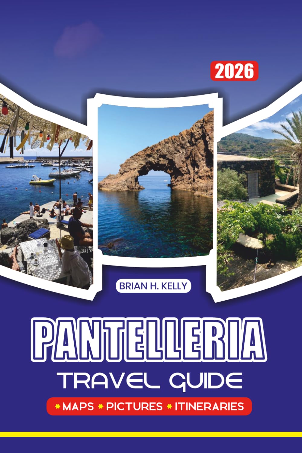 PANTELLERIA TRAVEL GUIDE 2026: Discover Hidden Coves, Volcanic Wonders, and Authentic Island Life Like a Local