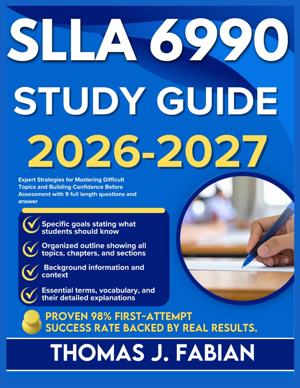 SLLA 6990 STUDY GUIDE 2026-2027: Expert Strategies for Mastering Difficult Topics and Building Confidence Before Assessment with 9 full length Questions and Answer