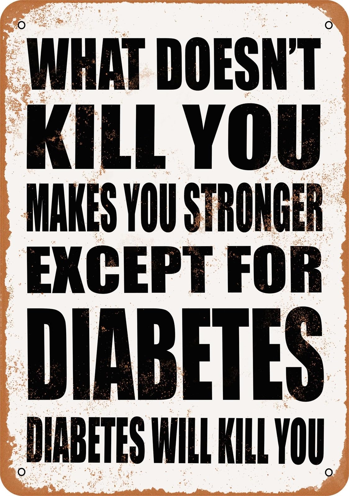 Metal Sign - DIABETES Will Kill You - Vintage Look home decor