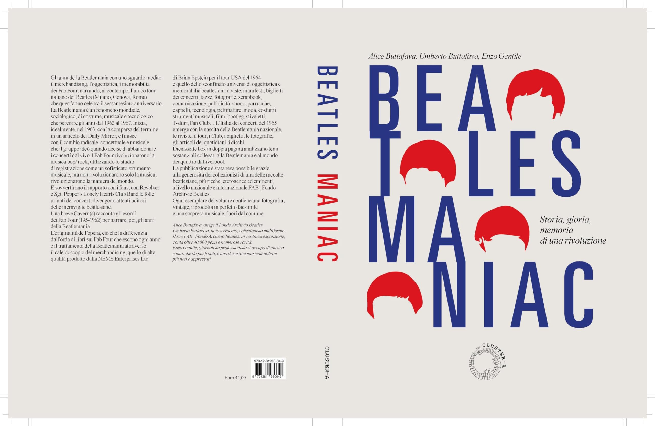 Beatles maniac. Storia, gloria, memoria di una rivoluzione. Con cartolina official Beatle Goodies, Beatles Maniacs, Hollywood, California, 1964. Con playlist speciale su Spotify. Con riproduzione ...