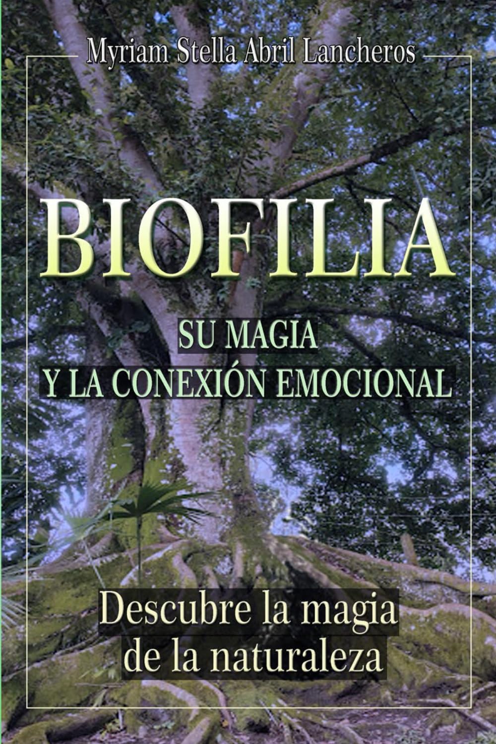 BIOFILIA:: Su magia y la conexion emocional