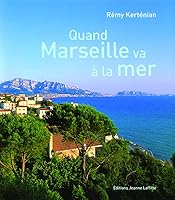 Quand Marseille va à la mer 2862764892 Book Cover