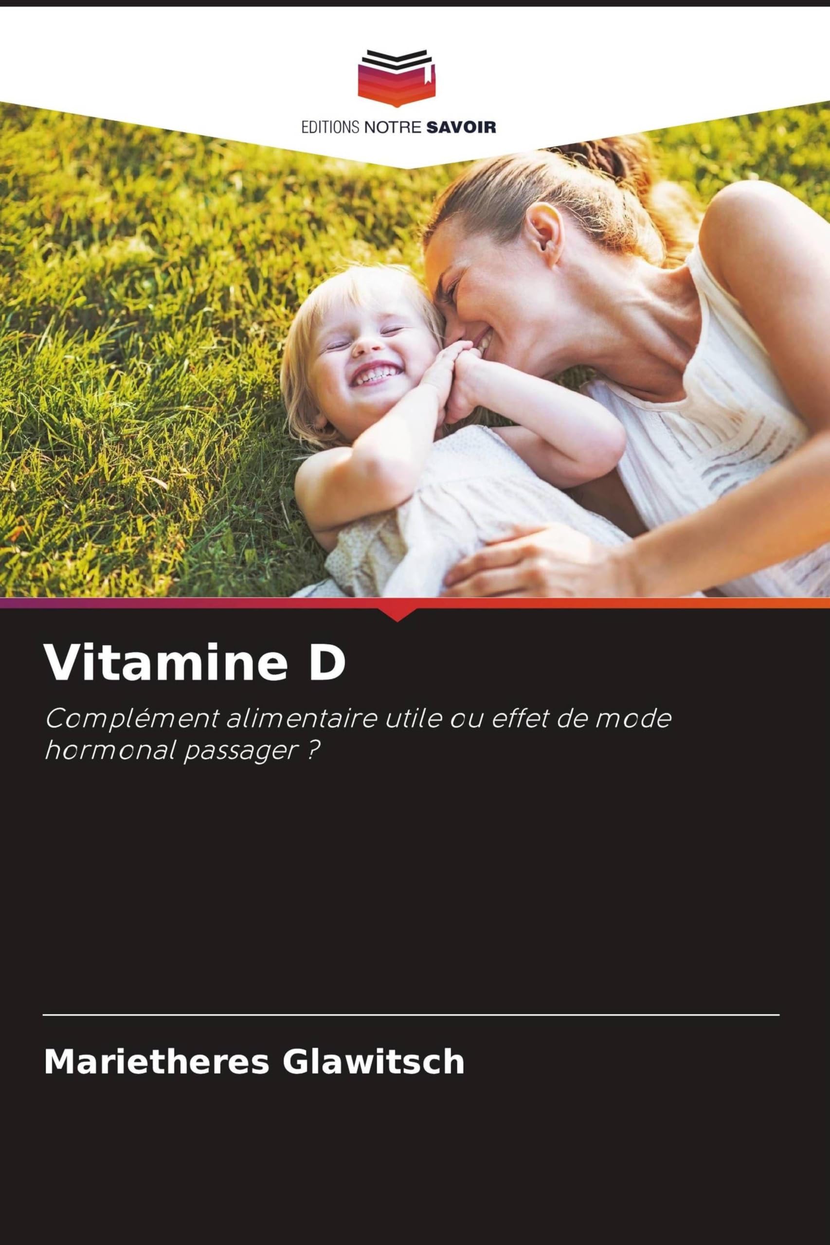 Vitamine D: Complément alimentaire utile ou effet de mode hormonal passager ?