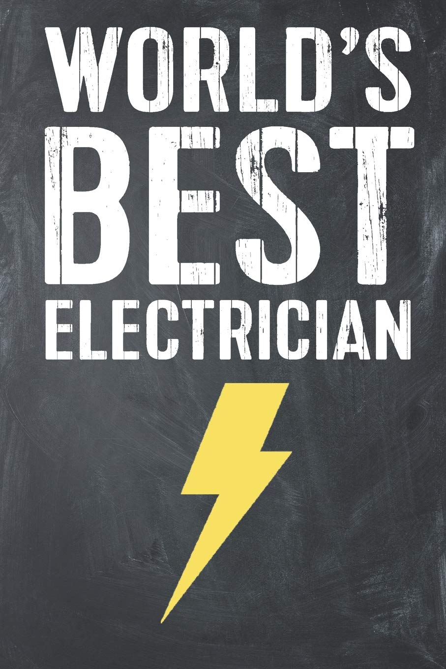 World's Best Electrician: Funny Electrician Jobsite Business Lined Notebook Journal Planner Organizer