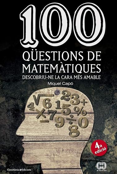 100 qüestions de matemàtiques: Descobriu-ne la cara més amable