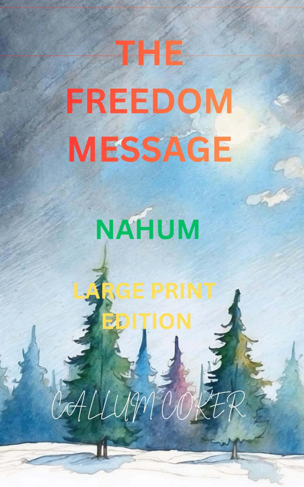 THE FREEDOM MESSAGE: NAHUM - LARGE PRINT EDITION