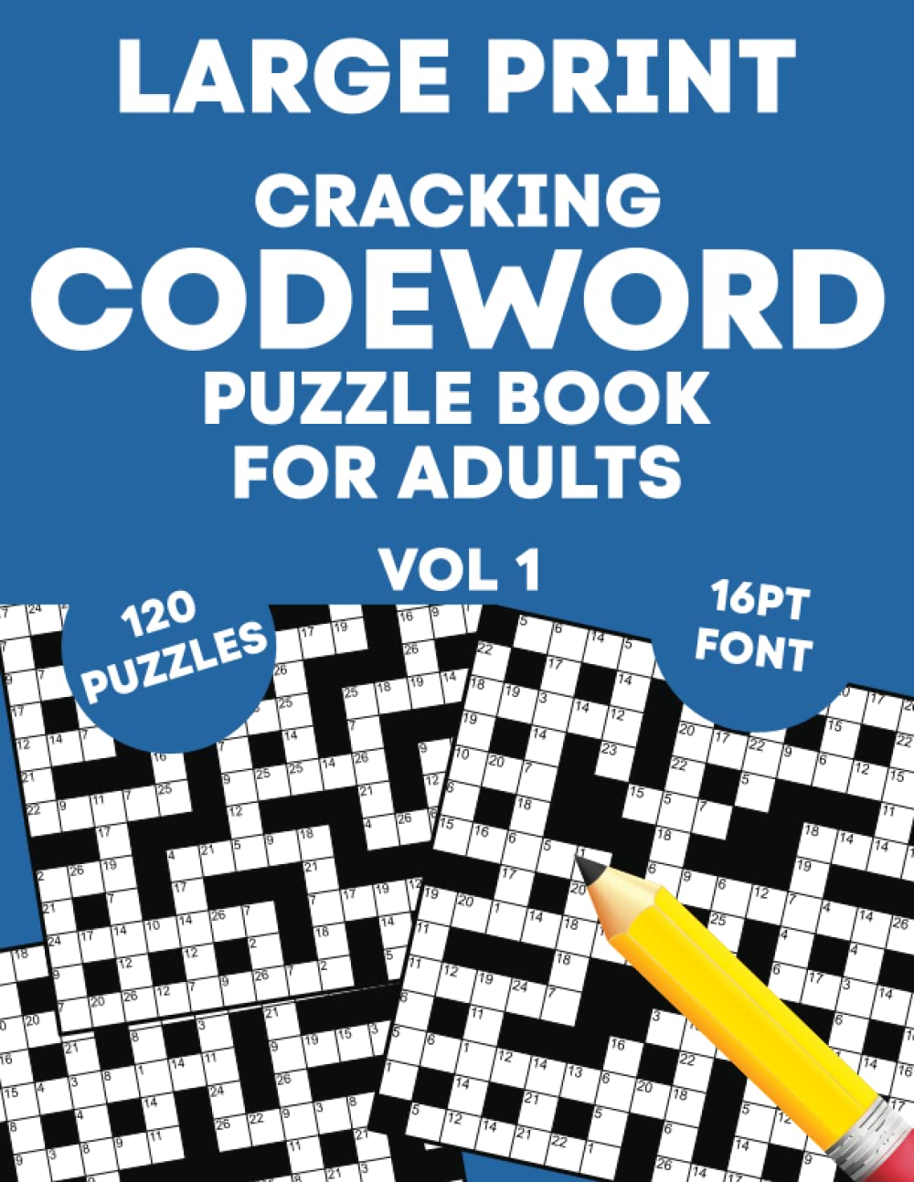 Cracking Codeword Puzzle Book for Adults (Vol 1): Large Print Codeword Puzzle Book for Adults, Teens, Seniors and More!