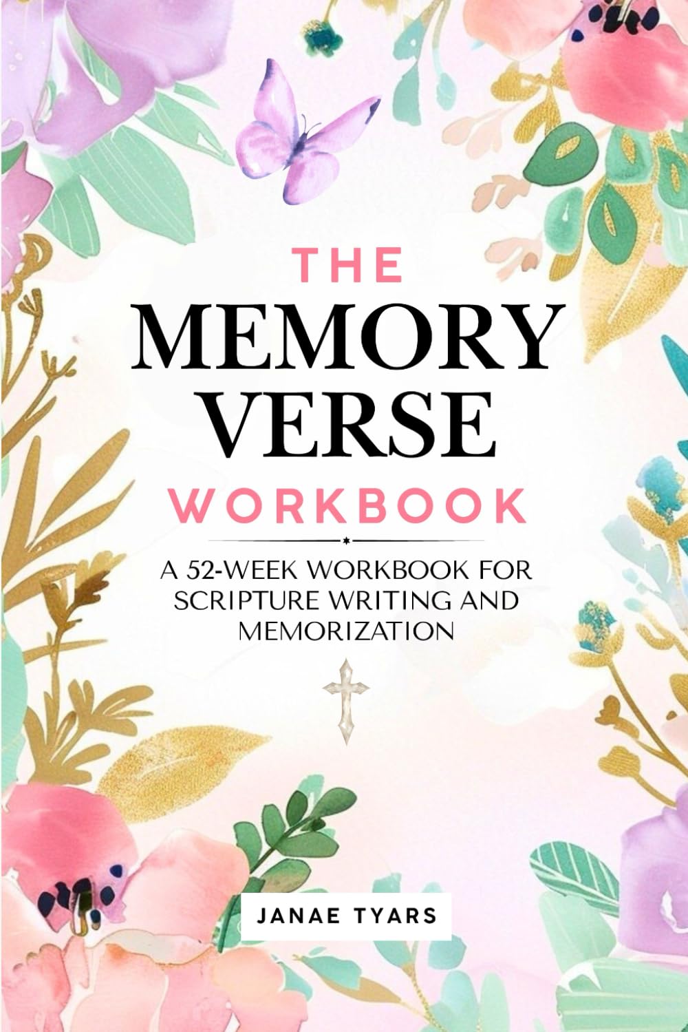 The Memory Verse Workbook: A 52-Week Workbook for Scripture Writing and Memorization (The Memory Verse Workbook Series for Couples, Men and Women)