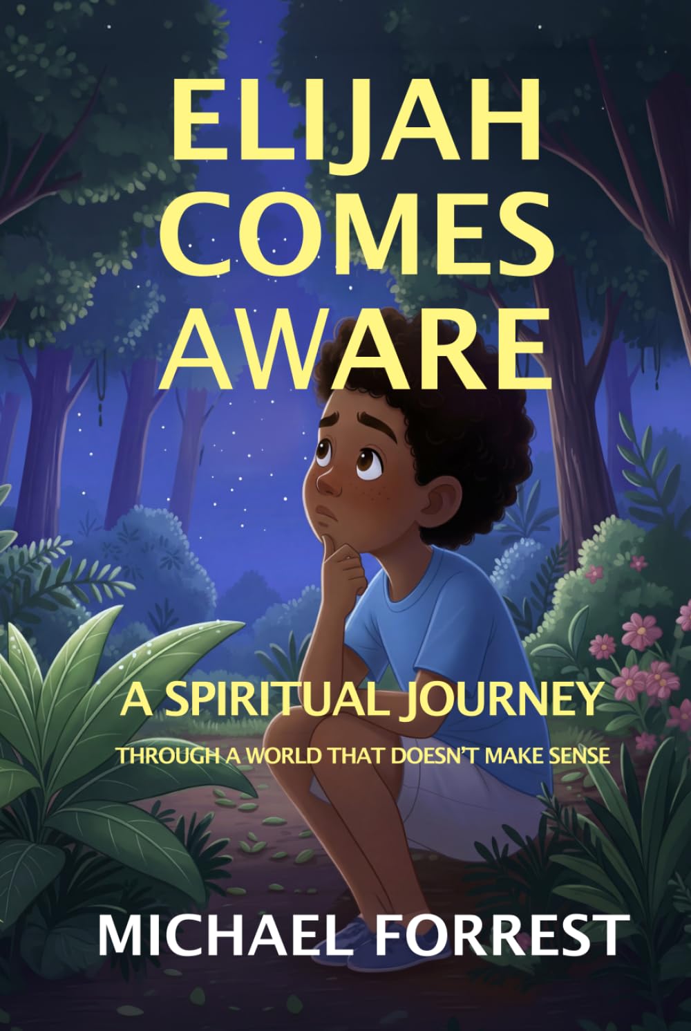 Elijah Comes Aware: A Spiritual Journey Through A World That Doesn’t Make Sense      Hardcover – April 30, 2026