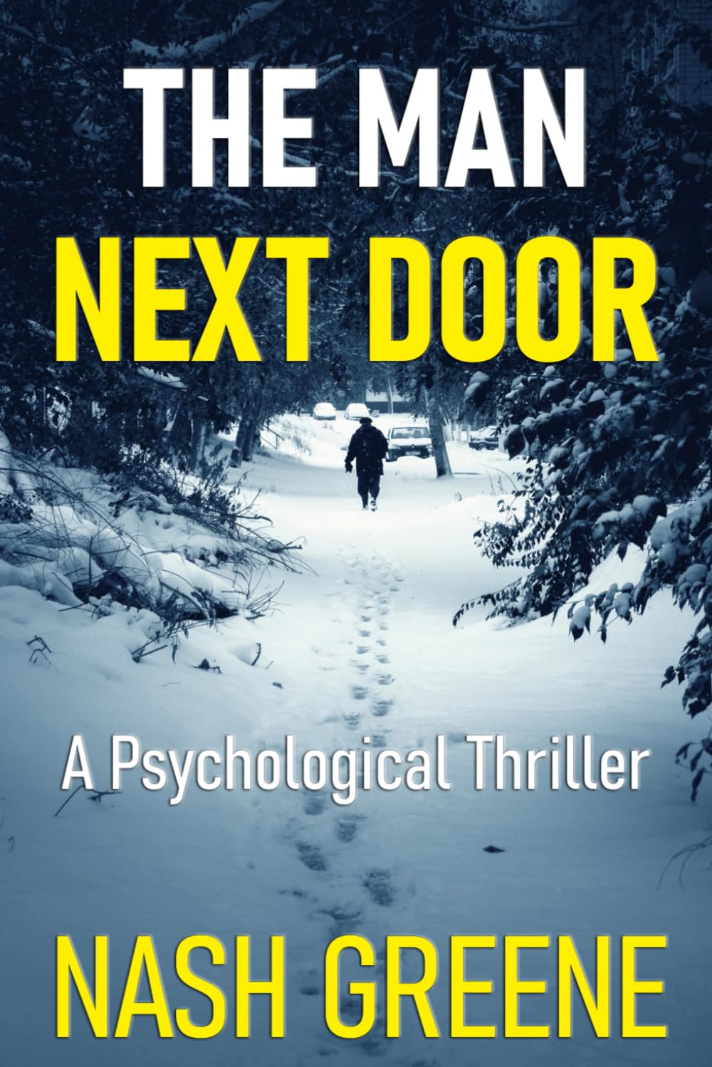 The Man Next Door: A Psychological Thriller