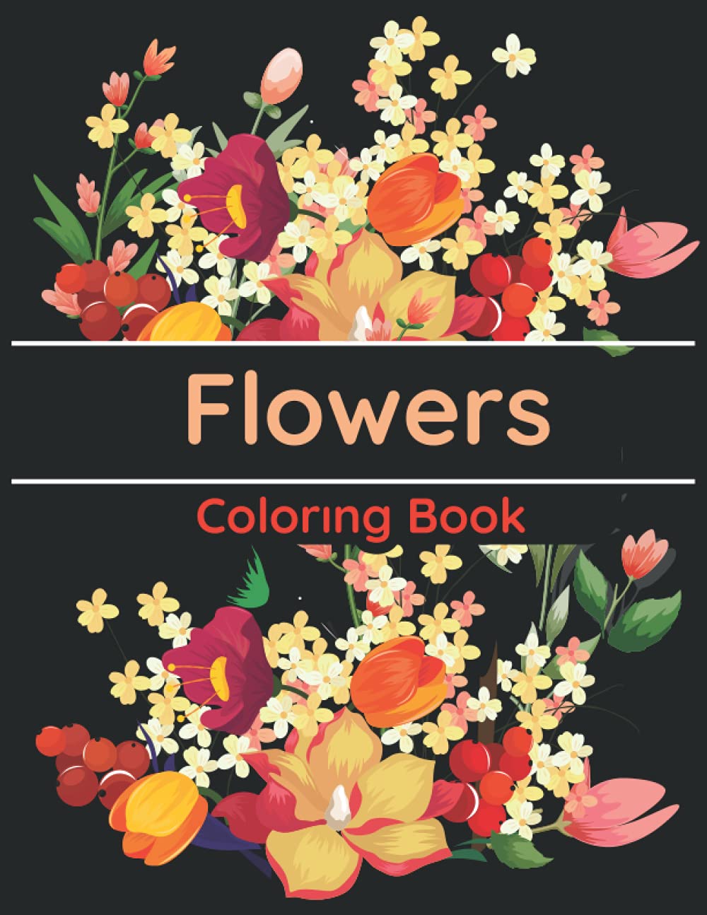 Flowers Coloring Book: Beautiful Flower Garden Patterns and Botanical Floral | Over 50 Designs of Relaxing Nature and Plants to Color