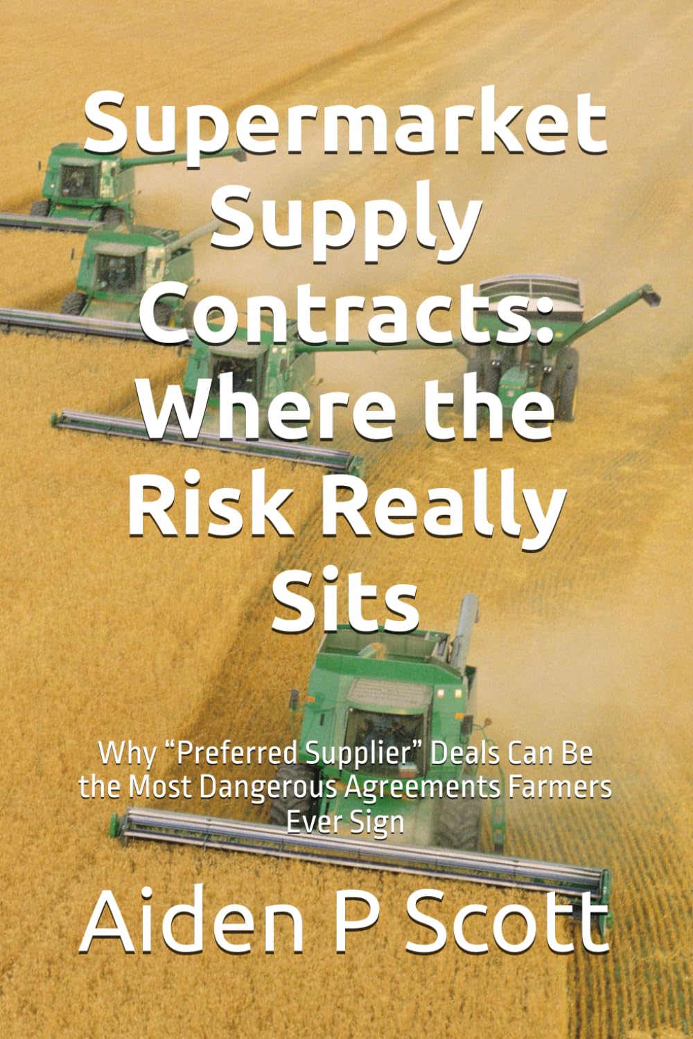 Supermarket Supply Contracts: Where the Risk Really Sits: Why “Preferred Supplier” Deals Can Be the Most Dangerous Agreements Farmers Ever Sign