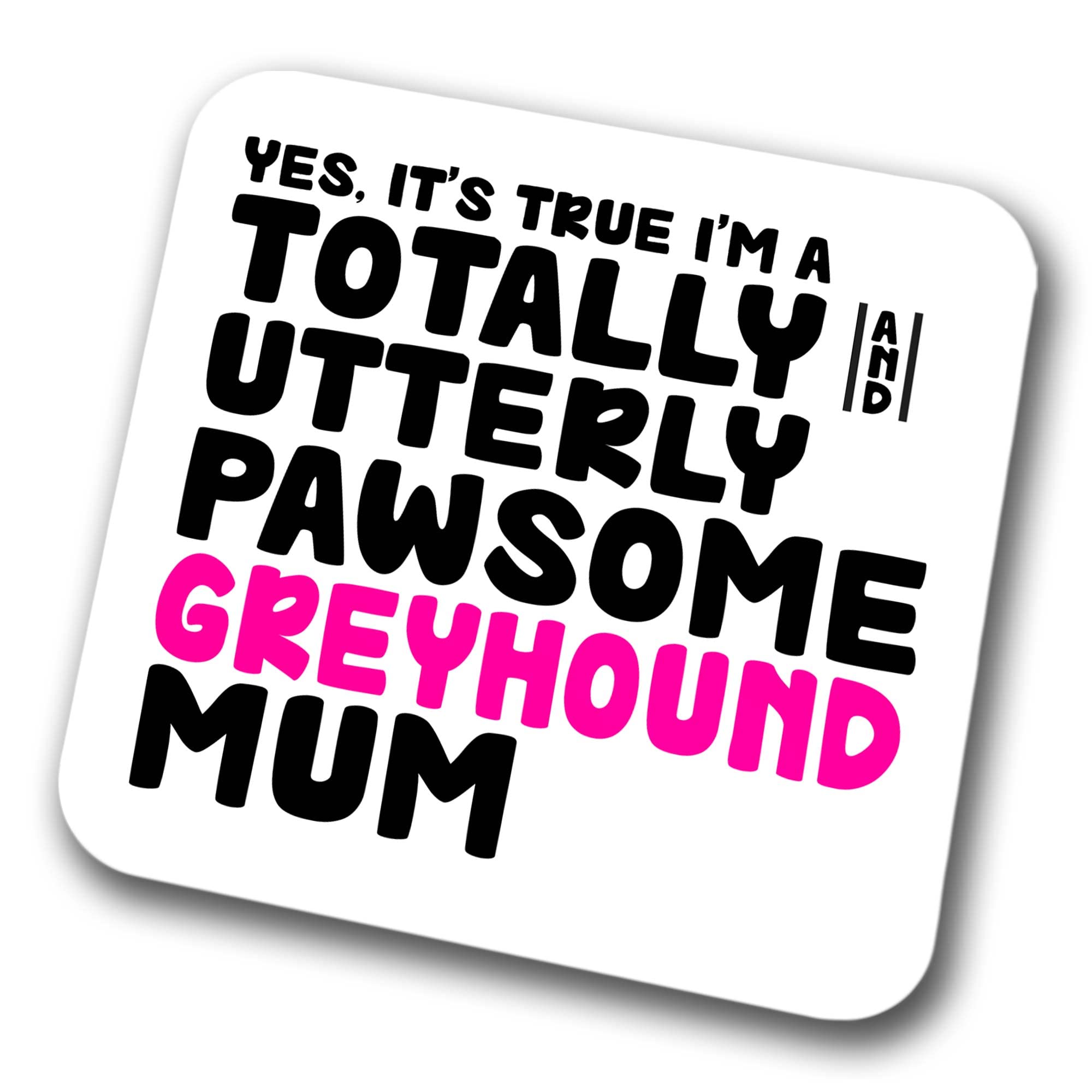 Greyhound Coaster Pawsome Greyhound Mum | Pet Present for Greyhound Lover | Dog Mum Friend Joke Funny Gift Birthday Christmas, Hardboard Coaster