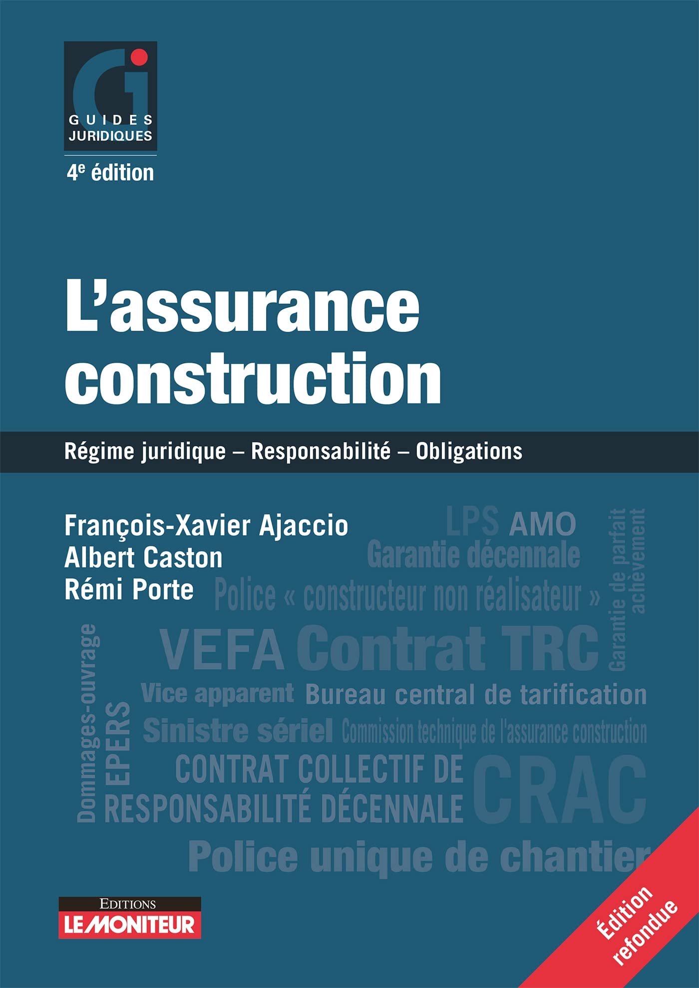 L'Assurance construction: Régime juridique - Responsabilité - Obligations - Prévention des contentieux